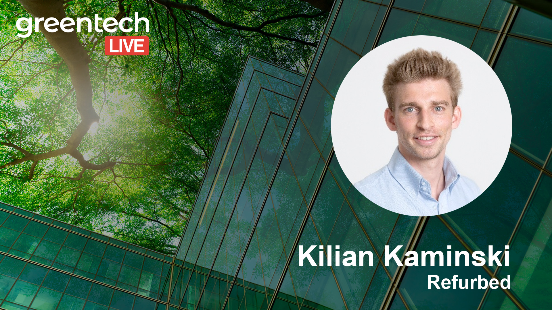 Kilian kaminski Refurbed Greentech Live