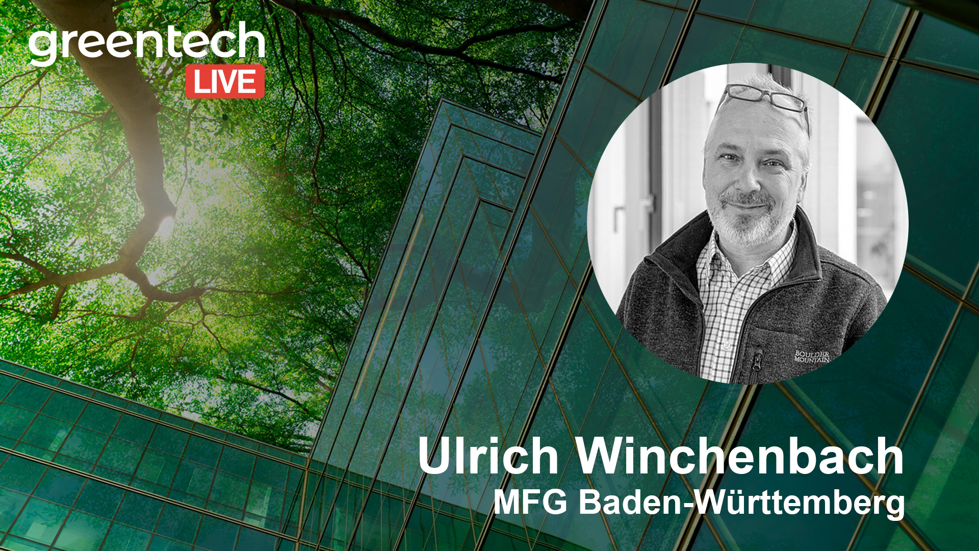 Greentech LIVE MFG Baden Wuerttembeerg Ulrich Winchenbach MfG Baden-Wuerttemberg Green Media